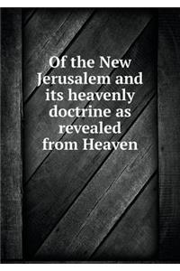 Of the New Jerusalem and Its Heavenly Doctrine as Revealed from Heaven