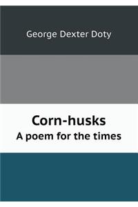 Corn-husks A poem for the times