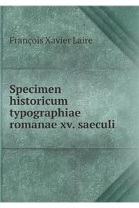 Specimen Historicum Typographiae Romanae XV. Saeculi