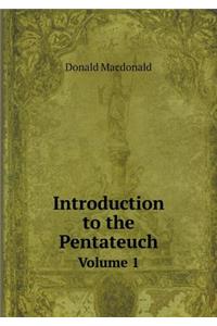 Introduction to the Pentateuch Volume 1