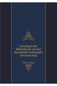 Catalogus der Bibliotheek van het Koninklijk Zoölogisch Genootschap