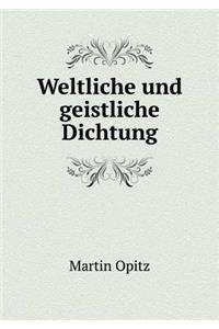 Weltliche Und Geistliche Dichtung