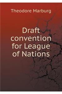 Draft Convention for League of Nations