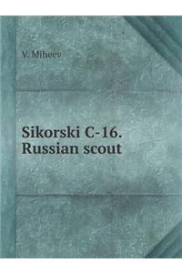 Sikorski C-16. Russian scout