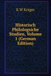 Historisch Philologsiche Studien, Volume 1 (German Edition)