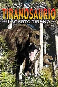 Tiranosaurio. Lagarto Tirano