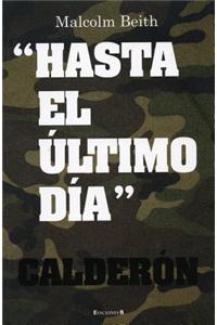 Hasta el Ultimo Dia = Until the Last Day