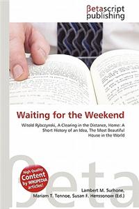 Waiting for the Weekend