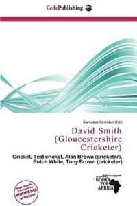 David Smith (Gloucestershire Cricketer)