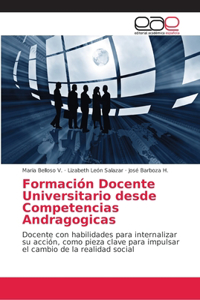 Formación Docente Universitario desde Competencias Andragogicas