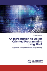 Introduction to Object Oriented Programming Using JAVA