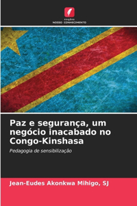 Paz e segurança, um negócio inacabado no Congo-Kinshasa