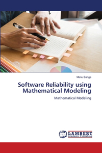 Software Reliability using Mathematical Modeling