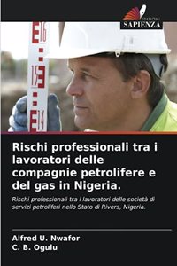 Rischi professionali tra i lavoratori delle compagnie petrolifere e del gas in Nigeria.