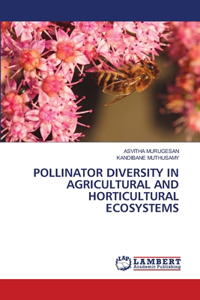 Pollinator Diversity in Agricultural and Horticultural Ecosystems