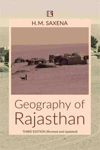 GEOGRAPHY OF RAJASTHAN - THIRD EDITION (REVISED AND UPDATED)