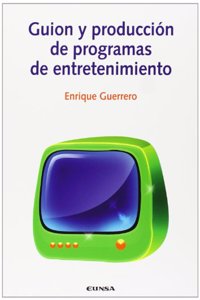 Guion y produccion de programas de entretenimiento (Comunicacion) (Spanish Edition)