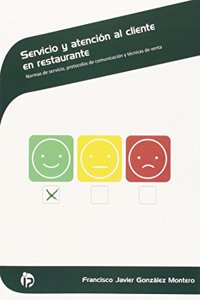 Servicio y atencion al cliente en restaurante: Normas de servicio, protocolos de comunicacion y tecnicas de venta