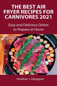 The Best Air Fryer Recipes for Carnivores 2021
