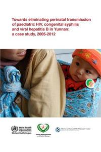 Towards Eliminating Perinatal Transmission of Paediatric Hiv, Congenital Syphilis and Viral Hepatitis B in Yunnan