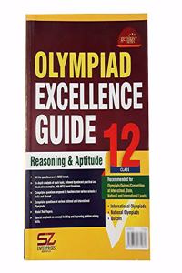 Olympiad Excellence Guide Reasoning & Aptitude Class 12 [Paperback] Silver Zone [Paperback] Silver Zone [Paperback] Silver Zone