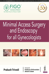 Minimal Access Surgery and Endoscopy for All Gynecologists
