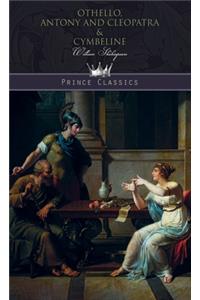 Othello, Antony and Cleopatra & Cymbeline