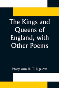 Kings and Queens of England, with Other Poems