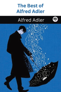 Best of Alfred Adler (Grapevine Classic Books)