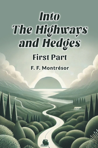 Into the Highways and Hedges First Part