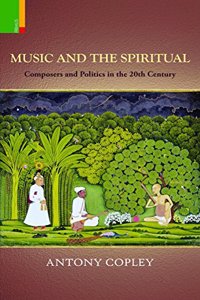 Music and the Spiritual Composers and Politics in the 20th Century