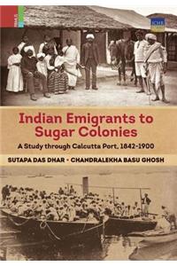 Indian Emigrants to Sugar Colonies