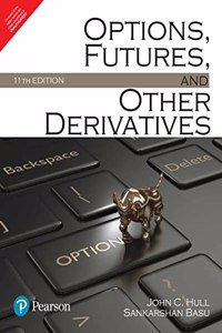Option, Futures And Other Derivatives | Eleventh Edition| By Pearson