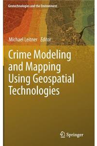 Crime Modeling and Mapping Using Geospatial Technologies