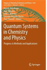 Quantum Systems in Chemistry and Physics