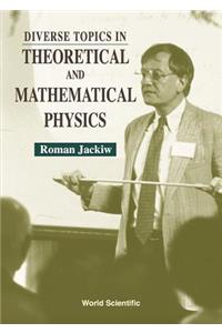 Diverse Topics in Theoretical and Mathematical Physics: Lectures by Roman Jackiw