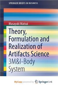 Theory, Formulation and Realization of Artifacts Science