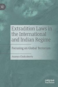 Extradition Laws in the International and Indian Regime
