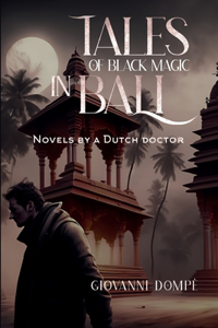 Tales of black magic in Bali. Novels by a Dutch doctor