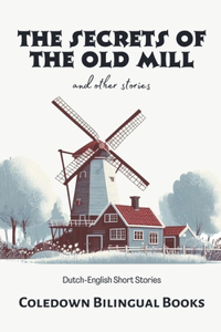 Secrets of the Old Mill and Other Stories
