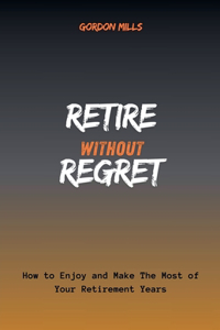 Retire Without Regret