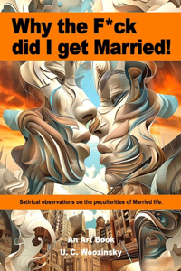 Why the f*ck did I get Married!