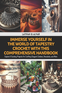 Immerse Yourself in the World of Tapestry Crochet with this Comprehensive Handbook