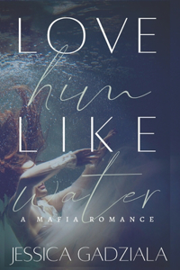 Love Him Like Water