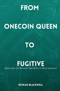 From Onecoin Queen to Fugitive