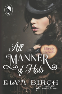 All Manner of Hats: A Lesbian Steampunk Novella