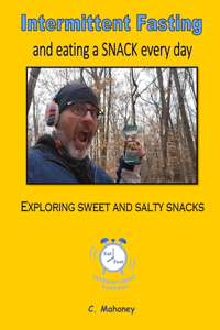 Intermittent Fasting and eating a SNACK every day