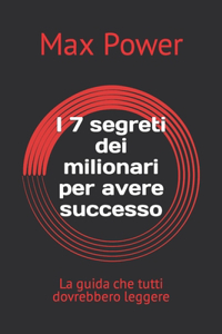 I 7 segreti dei milionari per avere successo