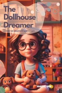 Dollhouse Dreamer. A Story of Creativity and Legacy
