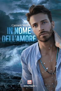 In nome dell'amore (serie Swiss Angels #2)